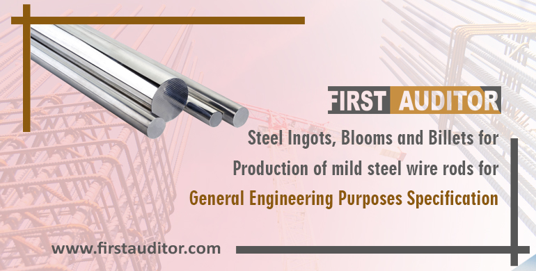 Steel ingots, blooms and billets for production of mild steel wire rods for general engineering purposes-Specification